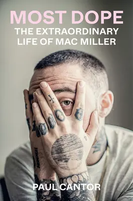 Most Dope: La extraordinaria vida de Mac Miller - Most Dope: The Extraordinary Life of Mac Miller