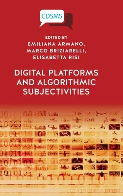 Plataformas digitales y subjetividades algorítmicas - Digital Platforms and Algorithmic Subjectivities