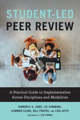 Revisión por pares dirigida por estudiantes: Guía práctica para la aplicación en distintas disciplinas y modalidades - Student-Led Peer Review: A Practical Guide to Implementation Across Disciplines and Modalities