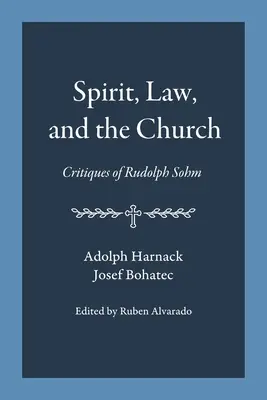 Espíritu, Derecho e Iglesia: Críticas a Rudolph Sohm - Spirit, Law, and the Church: Critiques of Rudolph Sohm