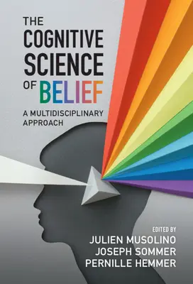 La ciencia cognitiva de la creencia: Un enfoque multidisciplinar - The Cognitive Science of Belief: A Multidisciplinary Approach