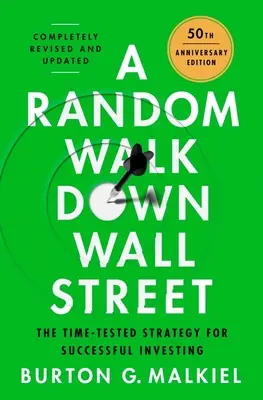 Un paseo al azar por Wall Street: La mejor guía de inversión que el dinero puede comprar - A Random Walk Down Wall Street: The Best Investment Guide That Money Can Buy