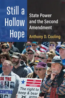 Still a Hollow Hope: El poder del Estado y la Segunda Enmienda - Still a Hollow Hope: State Power and the Second Amendment