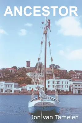 Ancestor: El viaje a Vancouver de un balandro de Carriacou - Ancestor: A Carriacou Sloop's Voyage to Vancouver