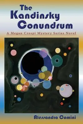 El enigma de Kandinsky: Una novela de la serie de misterio de Megan Crespi - The Kandinsky Conundrum: A Megan Crespi Mystery Series Novel