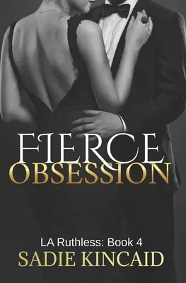 Obsesión feroz: LA Ruthless: Libro 4 - Fierce Obsession: LA Ruthless: Book 4