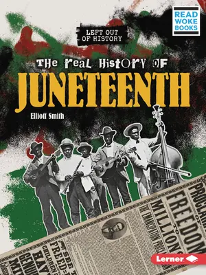 La verdadera historia de Juneteenth - The Real History of Juneteenth