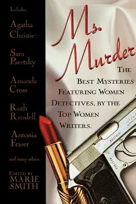 Ms. Murder: Los mejores misterios protagonizados por mujeres detectives, por las mejores escritoras. - Ms. Murder: The Best Mysteries Featuring Women Detectives, by the Top Women Writers.