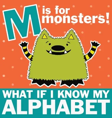 M de Monstruos: ¿Y si me sé el abecedario? - M is for Monsters: What if I Know My Alphabet