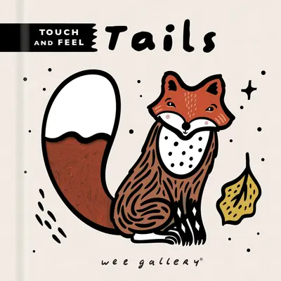 Wee Gallery Toca y siente: Colas - Wee Gallery Touch and Feel: Tails