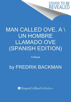 Man Called Ove, a \ Un Hombre Llamado Ove (Spanish Edition)