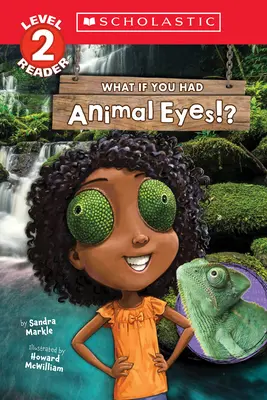 ¿Y si tuvieras ojos de animal? (Scholastic Reader, Nivel 2) - What If You Had Animal Eyes!? (Scholastic Reader, Level 2)