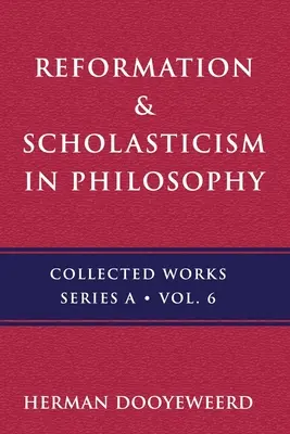 Reforma y Escolasticismo: La Filosofía de la Idea Cosmonómica y la Tradición Escolástica en el Pensamiento Cristiano - Reformation & Scholasticism: The Philosophy of the Cosmonomic Idea and the Scholastic Tradition in Christian Thought