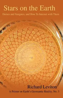 Estrellas en la Tierra: Cúpulas y puertas estelares, y cómo interactuar con ellas - Stars on the Earth: Domes and Stargates, and How To Interact with Them