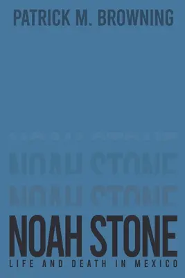 Noah Stone 3: Vida y muerte en México - Noah Stone 3: Life and Death in Mexico