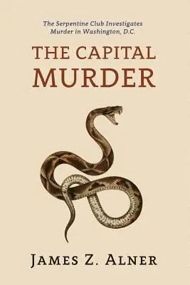 El asesinato de la capital: (Reimpresión de un misterio de la Edad de Oro) - The Capital Murder: (A Golden-Age Mystery Reprint)