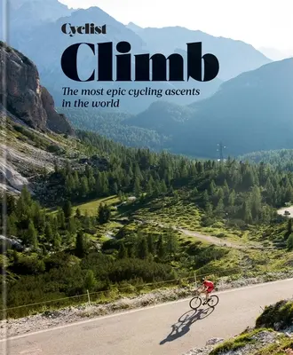 Ciclista - Escalada: Las ascensiones ciclistas más épicas del mundo - Cyclist - Climb: The Most Epic Cycling Ascents in the World