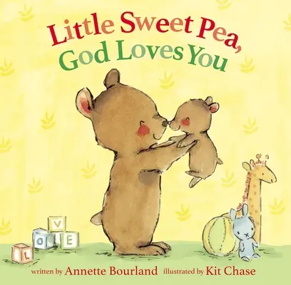 Pequeño guisante, Dios te ama - Little Sweet Pea, God Loves You