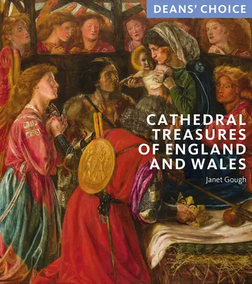 Tesoros catedralicios de Inglaterra y Gales: Deans' Choice - Cathedral Treasures of England and Wales: Deans' Choice