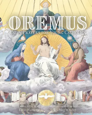 Oremus: Oraciones en latín para jóvenes católicos - Oremus: Latin Prayers for Young Catholics