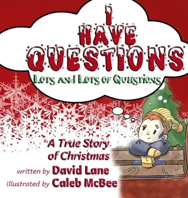 Tengo preguntas, muchas, muchas preguntas: Una verdadera historia de Navidad - I Have Questions, Lots and Lots of Questions: A True Story of Christmas