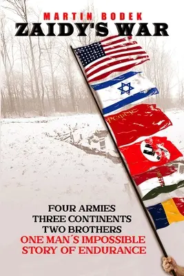 La guerra de Zaidy: cuatro ejércitos, tres continentes, dos hermanos. La imposible historia de resistencia de un hombre - Zaidy's War: Four Armies, Three Continents, Two Brothers. One Man's Impossible Story of Endurance