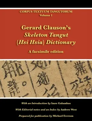 Diccionario esquelético de Tangut (Hsi Hsia) de Gerard Clauson: Una edición facsímil - Gerard Clauson's Skeleton Tangut (Hsi Hsia) Dictionary: A facsimile edition