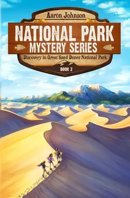 Descubrimiento en el Parque Nacional de las Grandes Dunas de Arena: Una aventura de misterio en los Parques Nacionales - Discovery in Great Sand Dunes National Park: A Mystery Adventure in the National Parks