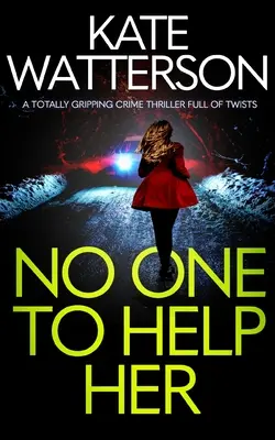 NADIE PARA AYUDARLA un thriller policíaco lleno de giros y sorpresas - NO ONE TO HELP HER a totally gripping crime thriller full of twists