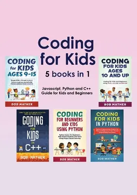 Codificación para niños 5 libros en 1: Guía de Javascript, Python y C++ para niños y principiantes (Codificación para principiantes absolutos) - Coding for Kids 5 Books in 1: Javascript, Python and C++ Guide for Kids and Beginners (Coding for Absolute Beginners)