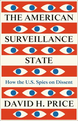 El Estado de vigilancia estadounidense: Cómo espía Estados Unidos a la disidencia - The American Surveillance State: How the U.S. Spies on Dissent