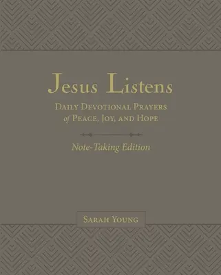 Jesús escucha Edición para tomar notas, cuero suave, gris, con todas las Escrituras: Oraciones devocionales diarias de paz, alegría y esperanza - Jesus Listens Note-Taking Edition, Leathersoft, Gray, with Full Scriptures: Daily Devotional Prayers of Peace, Joy, and Hope