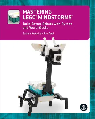 Dominio de Lego(r) Mindstorms: Construye mejores robots con Python y Word Blocks - Mastering Lego(r) Mindstorms: Build Better Robots with Python and Word Blocks