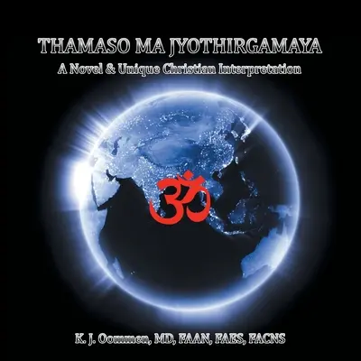 Thamaso Ma Jyothirgamaya: Una novela y una perspectiva cristiana única - Thamaso Ma Jyothirgamaya: A Novel & Unique Christian Perspective