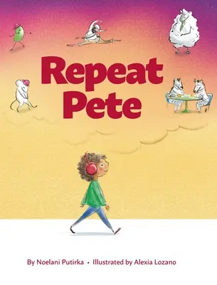 Repite Pete: Un libro infantil sobre el cuidado de las palabras - Repeat Pete: A Children's Book About Being Careful With Your Words