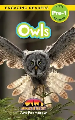 Búhos: Animales en la ciudad (Lecturas atractivas, Nivel Pre-1) - Owls: Animals in the City (Engaging Readers, Level Pre-1)