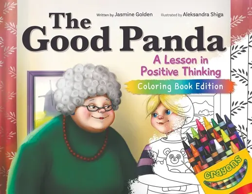 El panda bueno: Una lección de pensamiento positivo, edición para colorear - The Good Panda: A Lesson in Positive Thinking, Coloring Book Edition