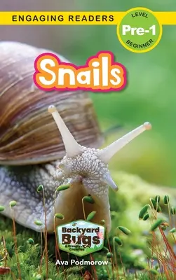 Caracoles: Bichos del patio y bichos espeluznantes (Lectores motivadores, nivel Pre-1) - Snails: Backyard Bugs and Creepy-Crawlies (Engaging Readers, Level Pre-1)
