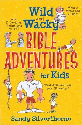 Aventuras bíblicas extravagantes para niños - Wild and Wacky Bible Adventures for Kids