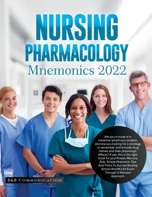 Mnemotecnia Farmacológica para Enfermería 2022: ¿Eres enfermero o estudiante de medicina/farmacia y buscas una estrategia para recordar y codificar los na - Nursing Pharmacology Mnemonics 2022: Are you a nurse or a medicine/pharmacy student, and are you looking for a strategy to remember and encode drug na