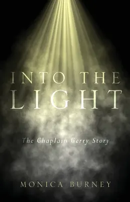 Hacia la luz: La historia del capellán Gerry - Into the Light: The Chaplain Gerry Story