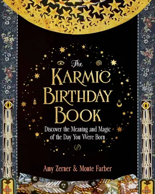 El libro del cumpleaños kármico: Descubre el significado y la magia del día en que naciste - The Karmic Birthday Book: Discover the Meaning and Magic of the Day You Were Born