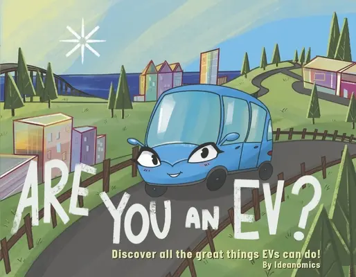 ¿Eres un Ev? ¡Descubre todo lo que los Evs pueden hacer! - Are You an Ev?: Discover All the Great Things Evs Can Do!