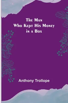 El hombre que guardaba su dinero en una caja - The Man Who Kept His Money in a Box