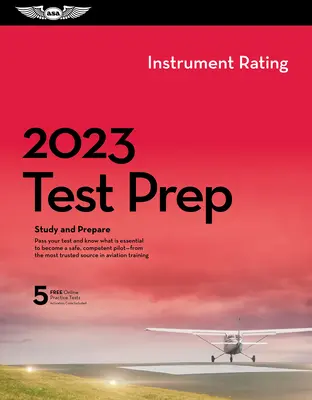 2023 Instrument Rating Test Prep Plus: Libro más software para estudiar y prepararse para su examen de conocimientos de piloto de la FAA - 2023 Instrument Rating Test Prep Plus: Book Plus Software to Study and Prepare for Your Pilot FAA Knowledge Exam