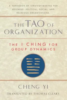 Tao de la organización, el I Ching para la dinámica de grupos - Tao of Organization, The I Ching for Group Dynamics