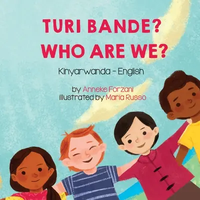 ¿Quiénes Somos? (Kinyarwanda-Inglés): Turi bande? - Who Are We? (Kinyarwanda-English): Turi bande?