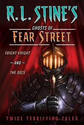 El caballero del terror y el rezume: Cuentos dos veces aterradores - Fright Knight and the Ooze: Twice Terrifying Tales