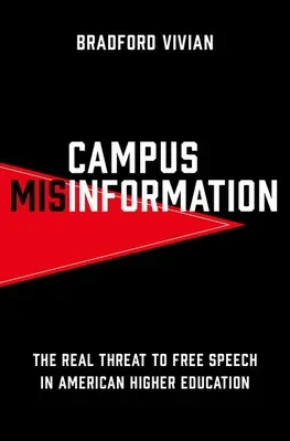 Desinformación en el campus: La verdadera amenaza a la libertad de expresión en la enseñanza superior estadounidense - Campus Misinformation: The Real Threat to Free Speech in American Higher Education