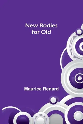 Nuevos cuerpos para viejos - New Bodies for Old